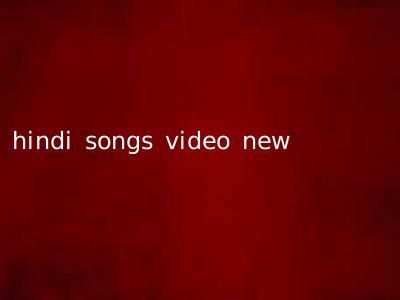 hindi songs video new