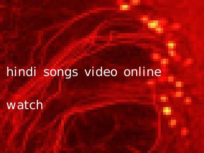 hindi songs video online watch
