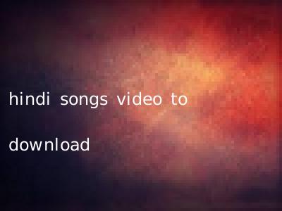 hindi songs video to download