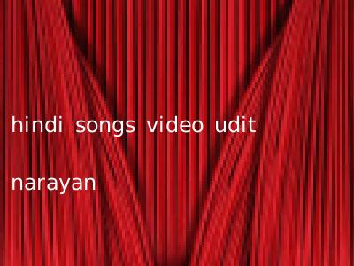 hindi songs video udit narayan