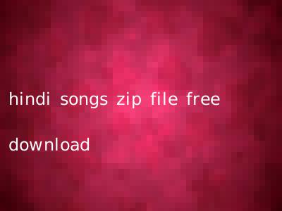 hindi songs zip file free download