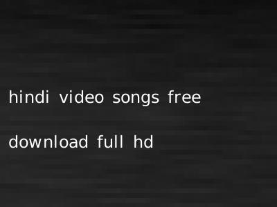 hindi video songs free download full hd