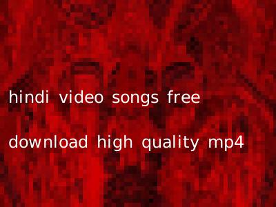hindi video songs free download high quality mp4