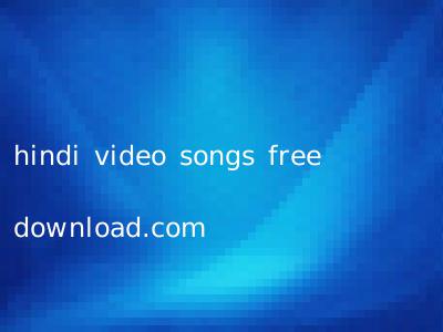 hindi video songs free download.com