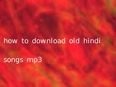 how to download old hindi songs mp3