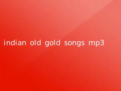indian old gold songs mp3