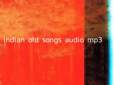 indian old songs audio mp3