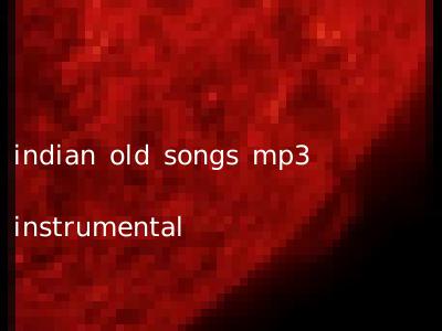 indian old songs mp3 instrumental