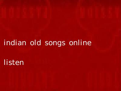 indian old songs online listen