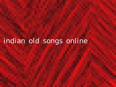indian old songs online