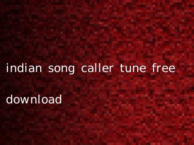 indian song caller tune free download