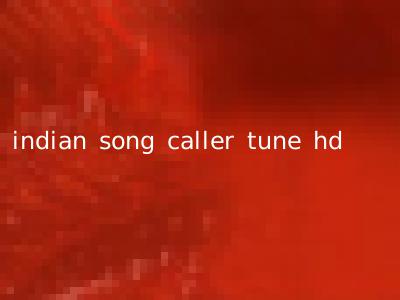 indian song caller tune hd