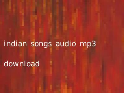 indian songs audio mp3 download