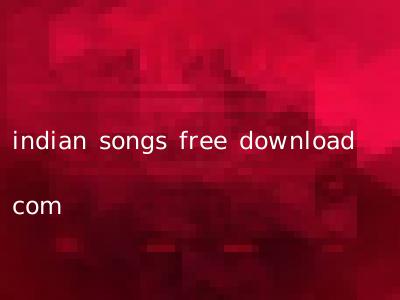 indian songs free download com