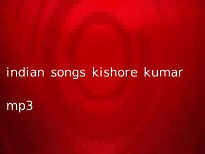 indian songs kishore kumar mp3