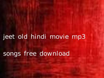 jeet old hindi movie mp3 songs free download