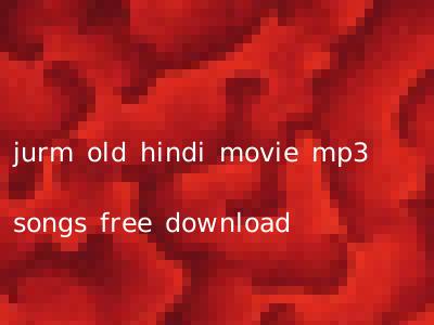 jurm old hindi movie mp3 songs free download