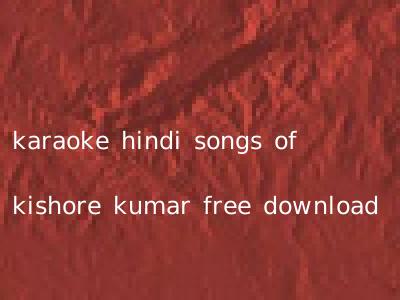 karaoke hindi songs of kishore kumar free download