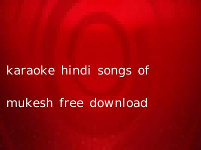 karaoke hindi songs of mukesh free download