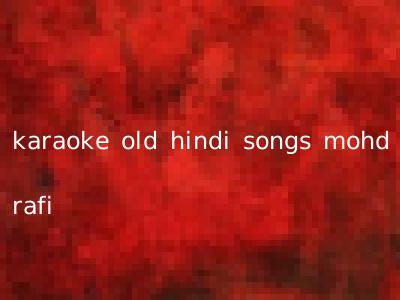 karaoke old hindi songs mohd rafi
