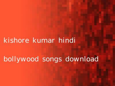 kishore kumar hindi bollywood songs download