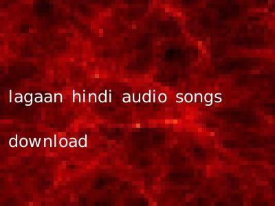 lagaan hindi audio songs download