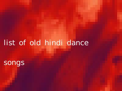 list of old hindi dance songs