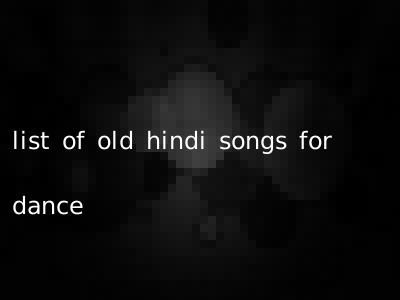 list of old hindi songs for dance