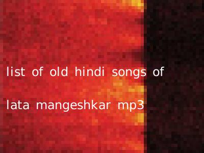 list of old hindi songs of lata mangeshkar mp3