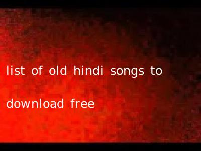 list of old hindi songs to download free