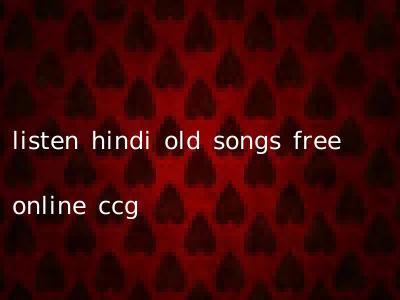 listen hindi old songs free online ccg