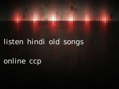 listen hindi old songs online ccp