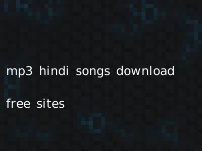 mp3 hindi songs download free sites