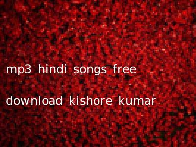 mp3 hindi songs free download kishore kumar