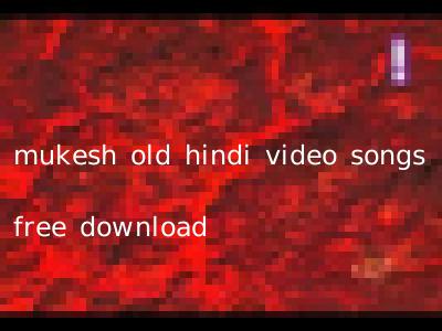 mukesh old hindi video songs free download