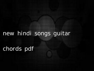 new hindi songs guitar chords pdf