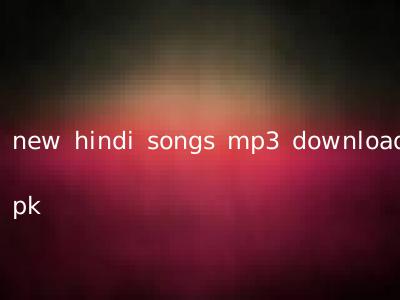 new hindi songs mp3 download pk