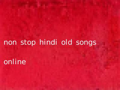 non stop hindi old songs online