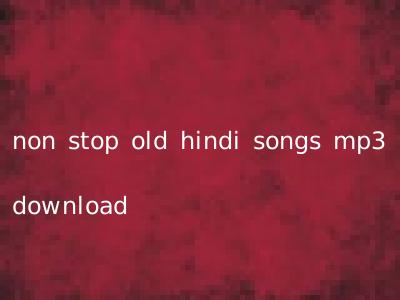 non stop old hindi songs mp3 download