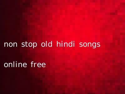 non stop old hindi songs online free