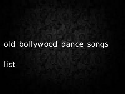 old bollywood dance songs list