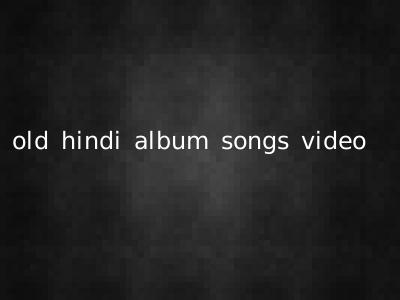 old hindi album songs video
