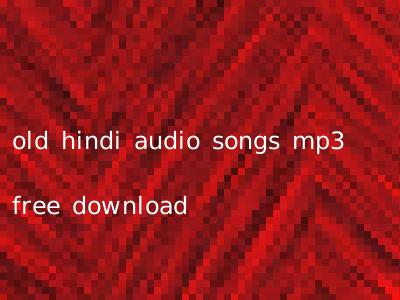 old hindi audio songs mp3 free download