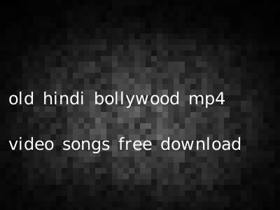 old hindi bollywood mp4 video songs free download