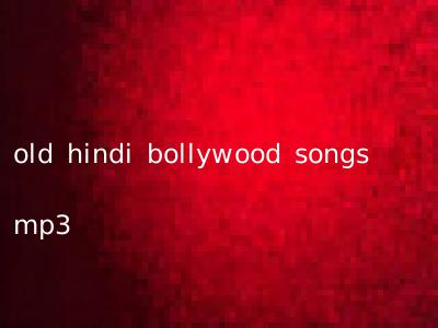 old hindi bollywood songs mp3