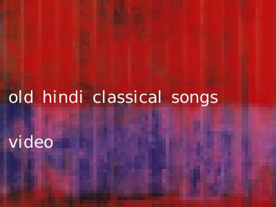 old hindi classical songs video