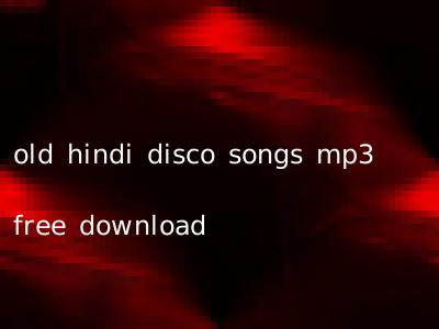 old hindi disco songs mp3 free download