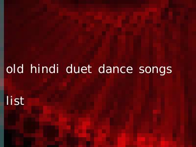 old hindi duet dance songs list