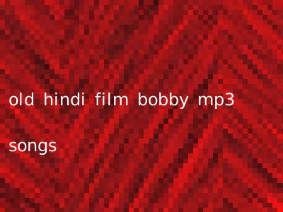 old hindi film bobby mp3 songs