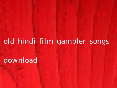 old hindi film gambler songs download